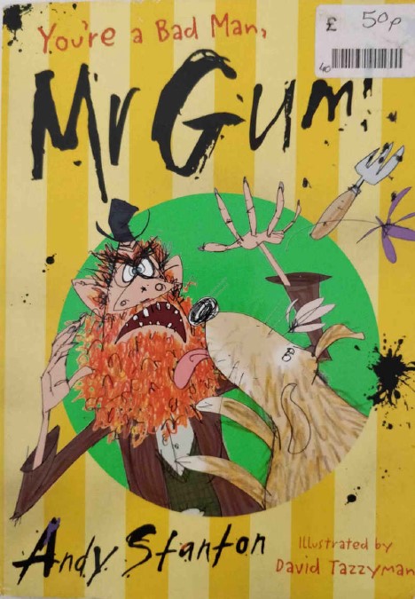 Mr. Gum You're a Bad Man by Andy Stanton
