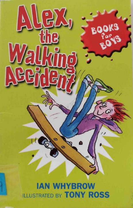 Alex, the Walking Accident by Ian Whybrow