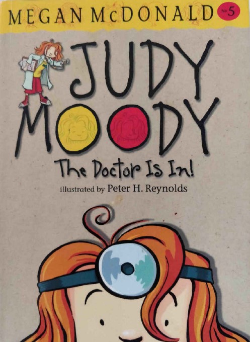 Judy Moody the Doctor is in by Megan McDonald