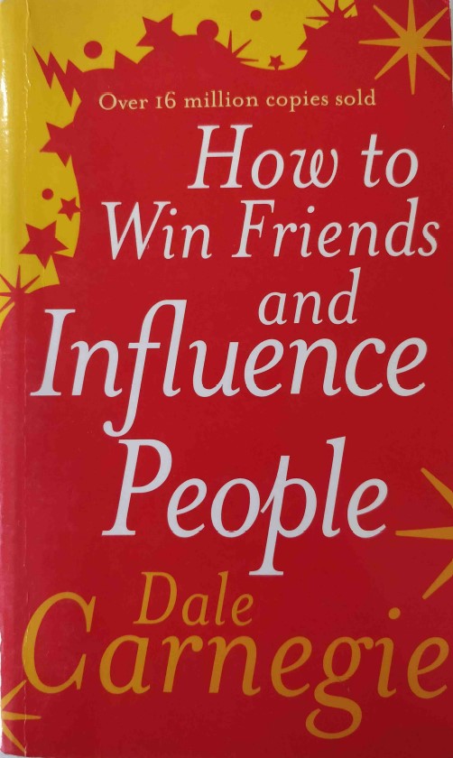 How to Win Friends and Influence People by Dale Carnegie