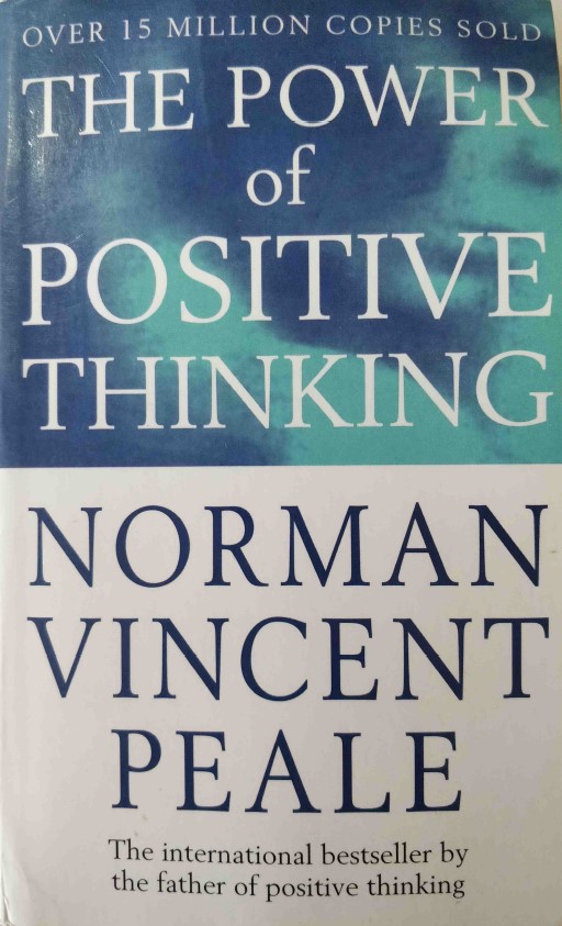 The Power of Positive Thinking by Norman Vincent Peale