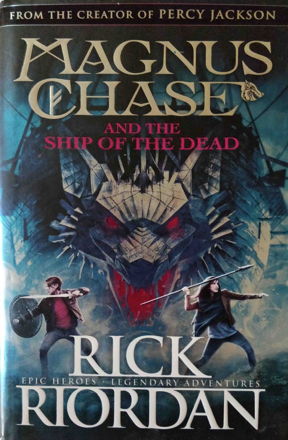 Magnus Chase and The Ship of The Dead by Rick Riordan