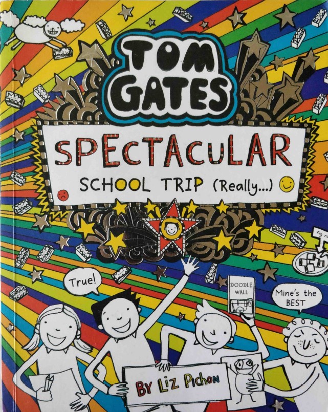 Tom Gates Spectacular School Trip (Really...) by Liz Pichon