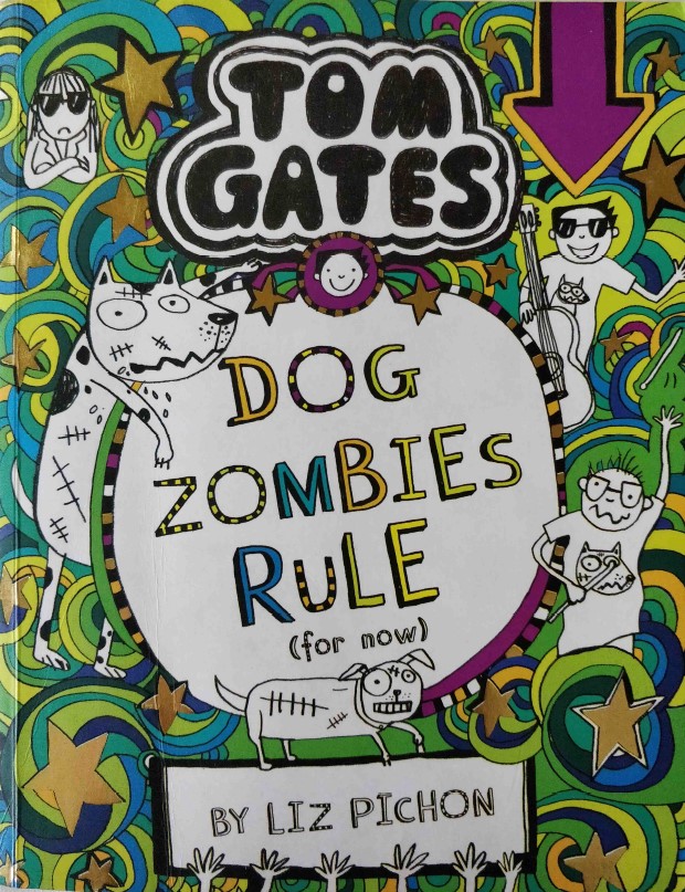 Tom Gates Dog Zombies Rule (For Now) by Liz Pichon
