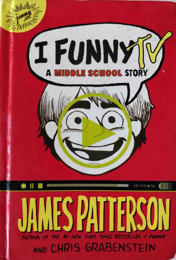 I Funny TV A Middle School Story by James Patterson