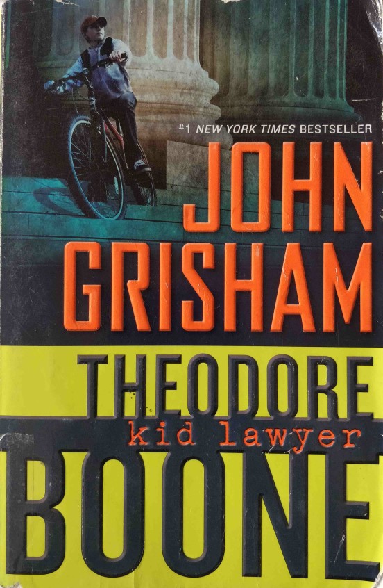 Theodore Boone Kid Lawyer by John Grisham