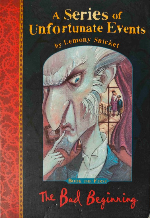 A Series of Unfortunate Events, The Bad Beginning by Lemony Snicket
