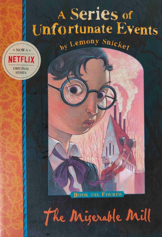 A Series of Unfortunate Events The Miserable Mill by Lemony Snicket