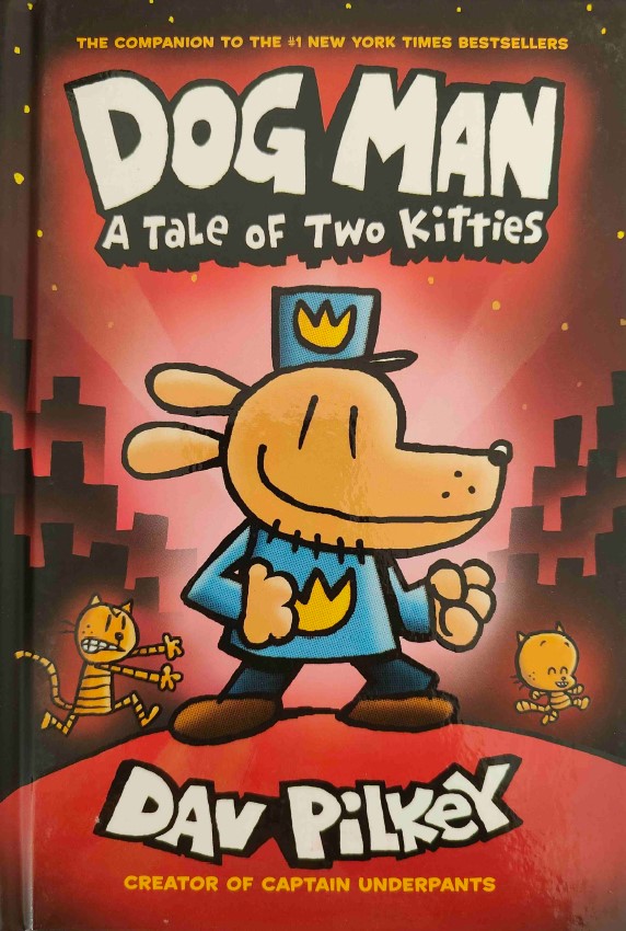 Dog Man A Tale of Two Kitties by Dav Pilkey