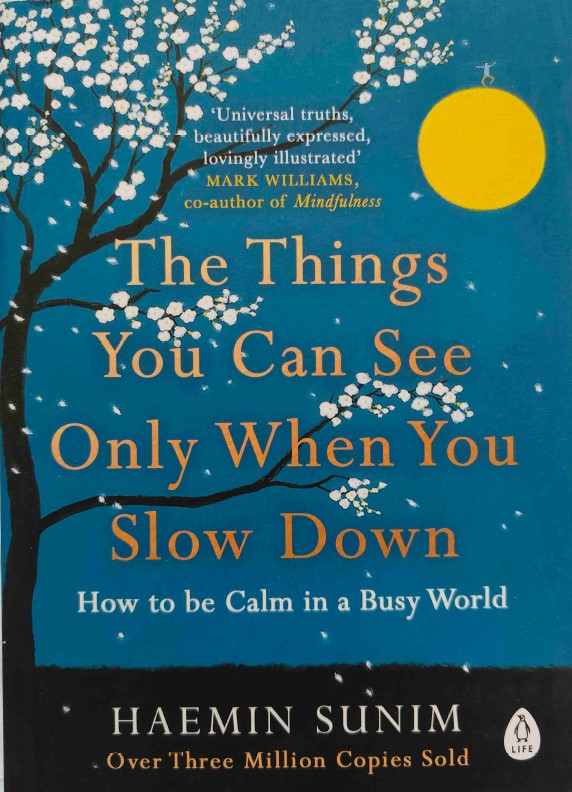 The Things You Can See Only When You Slow Down by Haemin Sumin