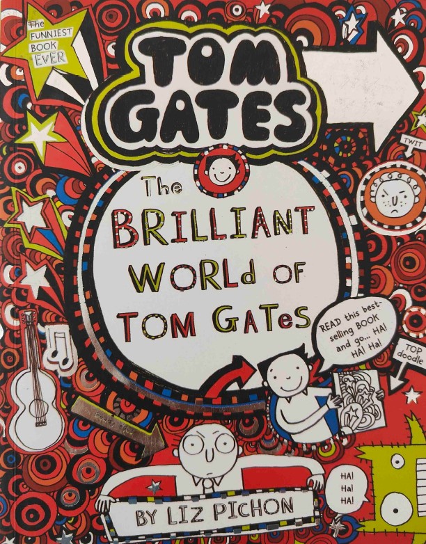 The Brilliant World of Tom Gates by Liz Pichon