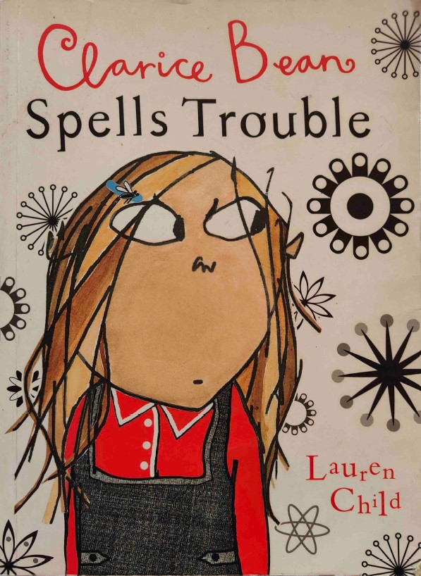 Clarice Bean Spells Trouble by Lauren Child