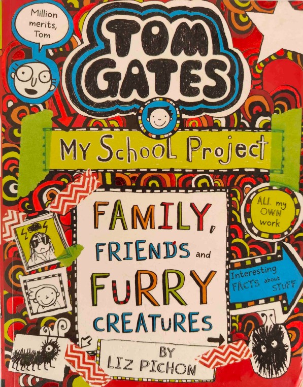 Tom Gates Family, Friends and Furry Creatures by Liz Pichon