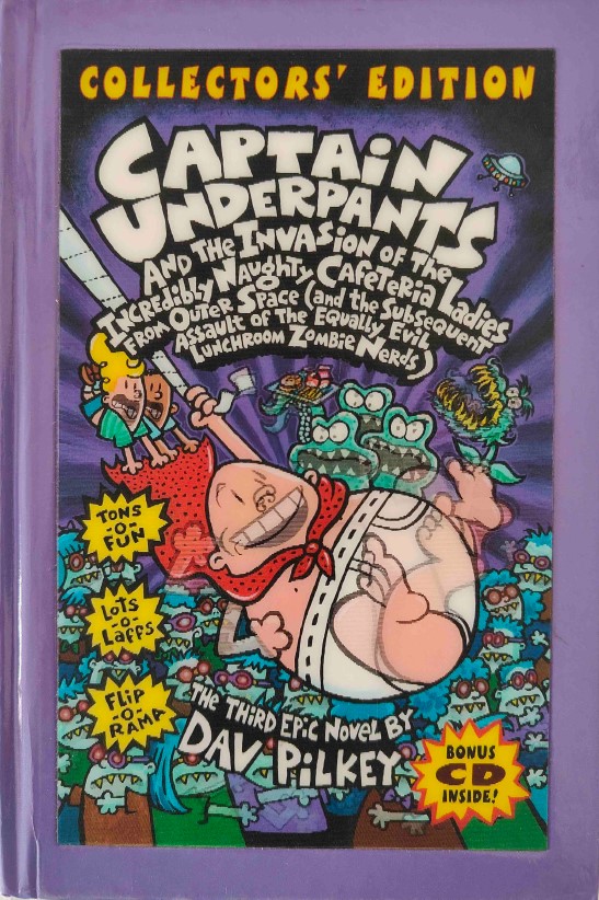 Captain Underpants and the Invasion of the Incredibly Naughty Cafeteria Ladies from Outer Space (and the Subsequent Assault of the Equally Evil Lunchroom Zombie Nerds) (1999) by Dav Pilkey