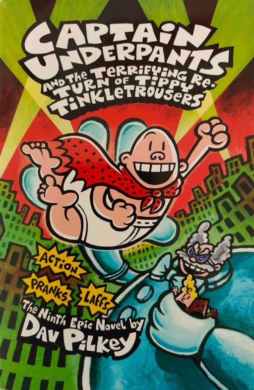 Captain Underpants and the Terrifying Return of Tippy Tinkletrousers by Dav Pilkey 