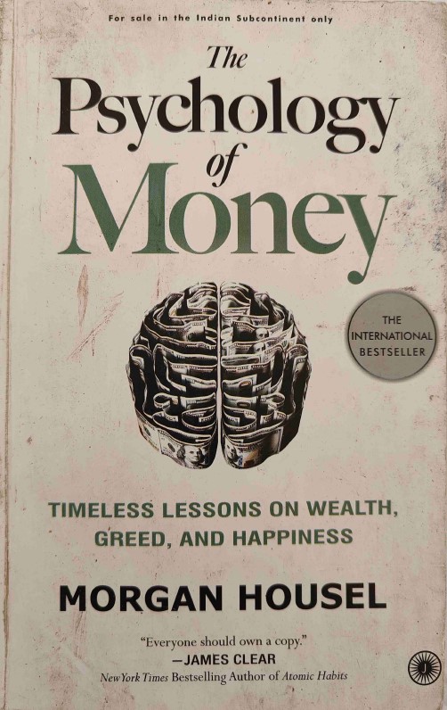 The Psychology of Money: Timeless Lessons on Wealth, Greed, and Happiness by Morgan Housel