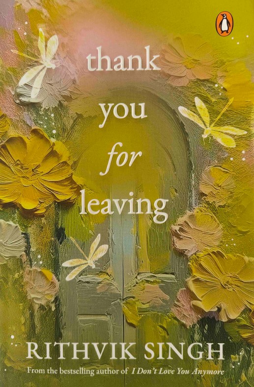 Thank You for Leaving by Rithvik Singh
