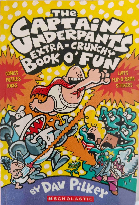 The Captain Underpants Extra-Crunchy Book o' Fun by Dav Pilkey