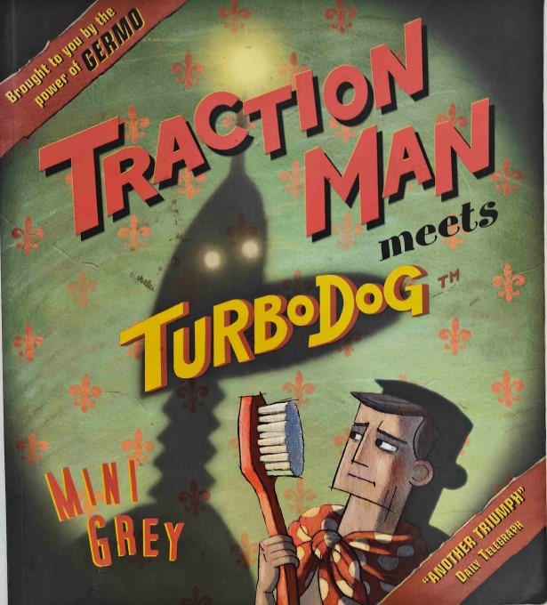 Traction Man Meets Turbodog by Mini Grey