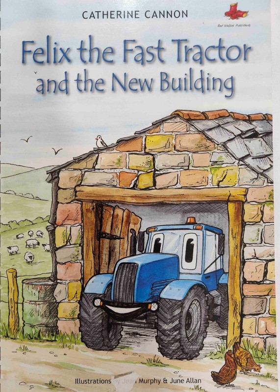 Felix The Fast Tractor And The New Building by Catherine Cannon