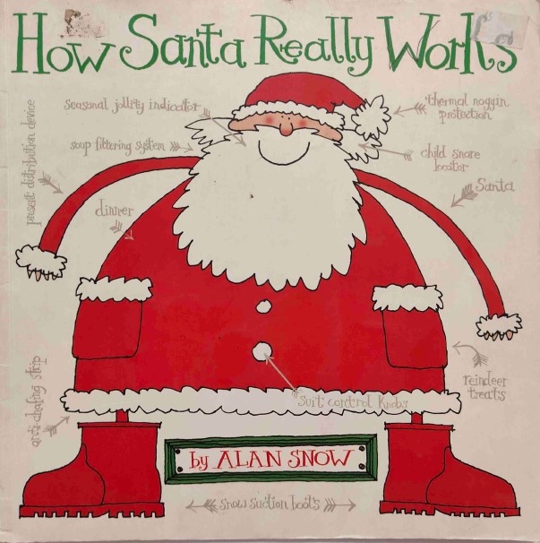 How Santa Really Works by Alan Snow 