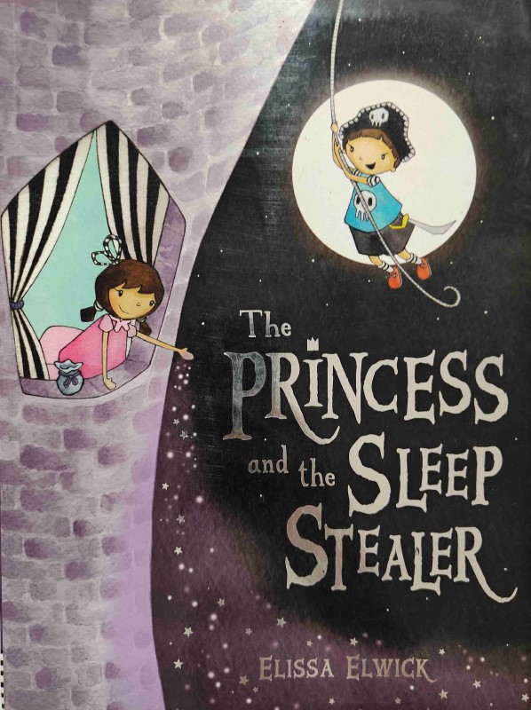The Princess And The Sleep Stealer by Elissa Elwick