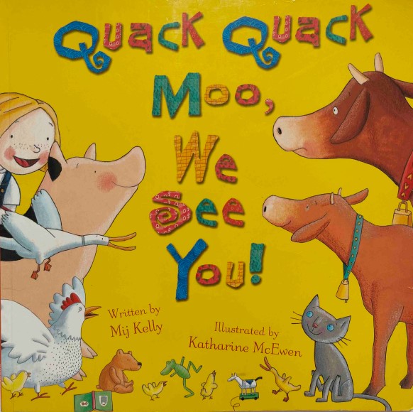  Quack Quack Moo, We See You by Mij Kelly