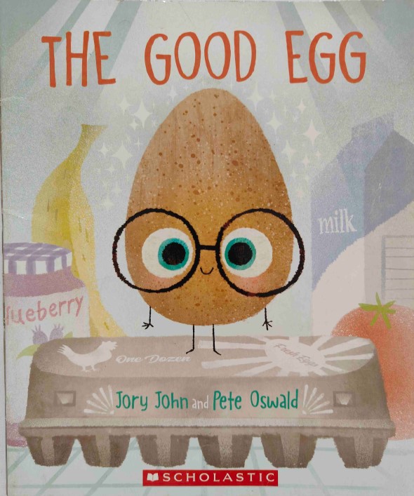The Good Egg by Jory John And Pete Oswald