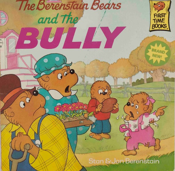 The Berenstain Bears And The Bullies by Stan & Jan Berenstain