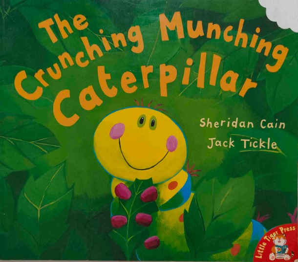 The Crunching Munching Caterpillar by Sheridan Cain 