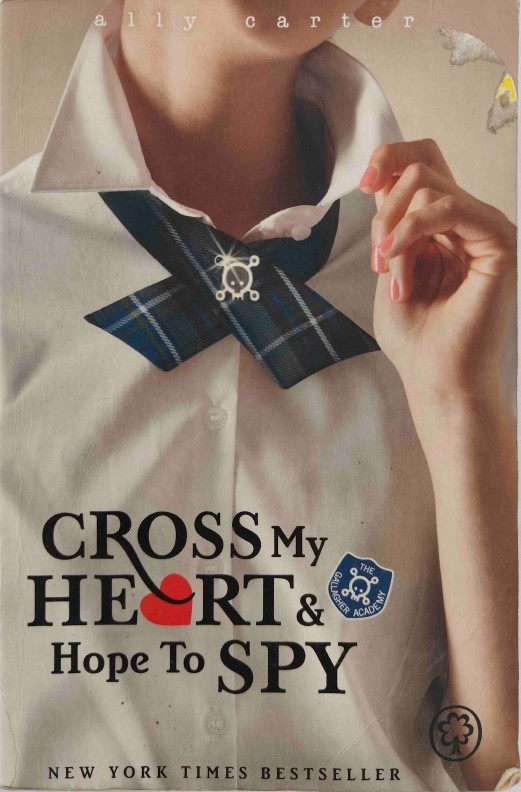 Cross My Heart and Hope to Spy by Ally Carter