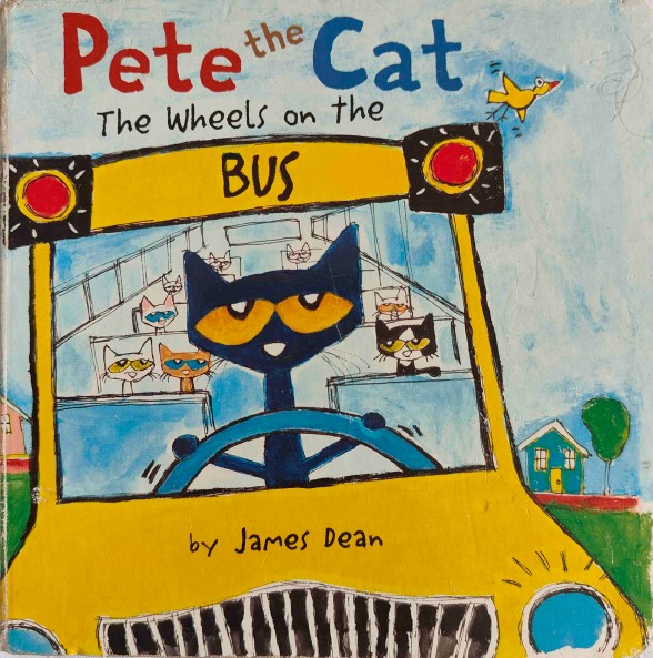 Pete the Cat: The Wheels on the Bus by James Dean