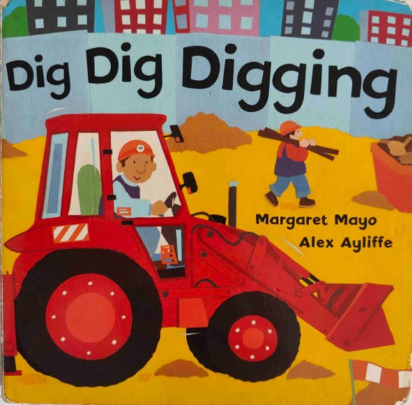 Dig Dig Digging by Margaret Mayo