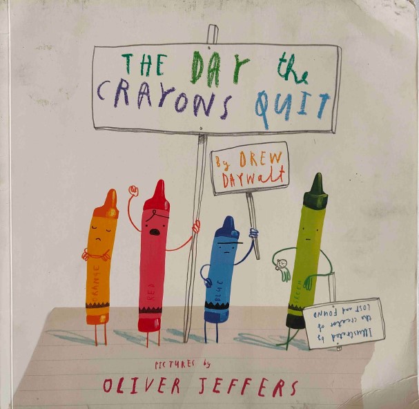 The Day the Crayons Quit by Drew Daywalt
