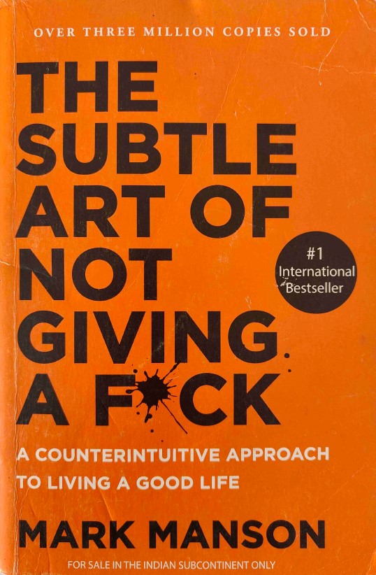 The Subtle Art of Not Giving a F*ck by Mark Manson
