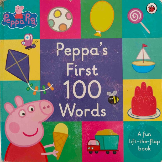 Peppa's first 100 words (lift the flap book)