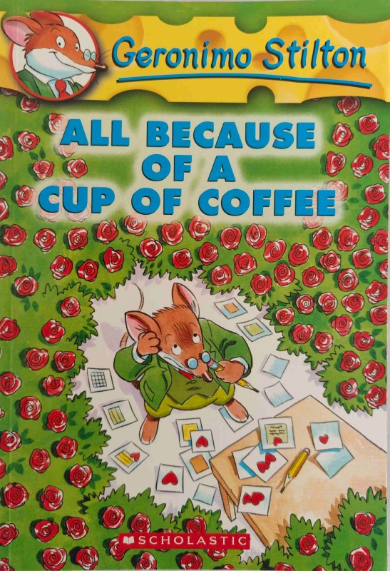 Geronimo Stilton All Because Of A Cup Of Coffee