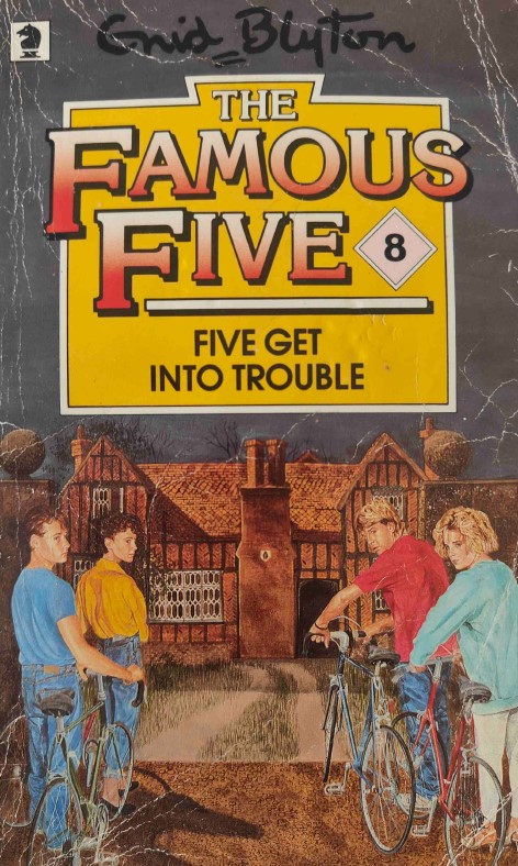 The Famous Five Five Get Into Trouble by Enid Blyton