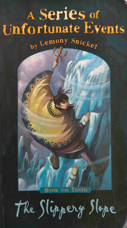 A Series of Unfortunate Events by Lemony Snicket 