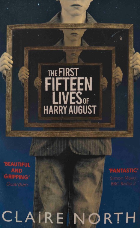 The First Fifteen Lives of Harry August by Catherine Webb
