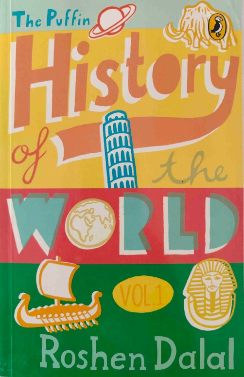 The Puffin History of the World: Volume 1 by Roshen Dalal
