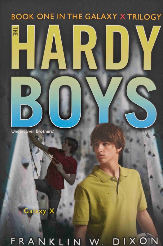 Galaxy X: Book One in the Galaxy X Trilogy (Hardy Boys: Undercover Brothers Series by Franklin W. Dixon