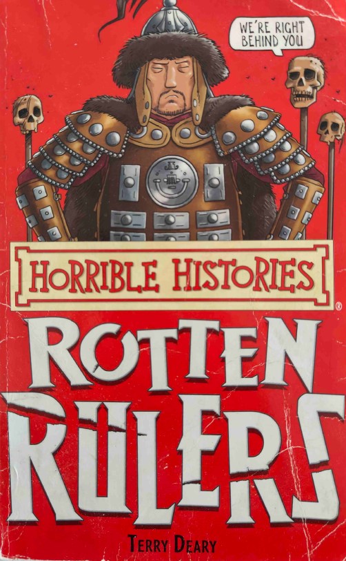 Horrible Histories Rotten Rulers by Terry Deary
