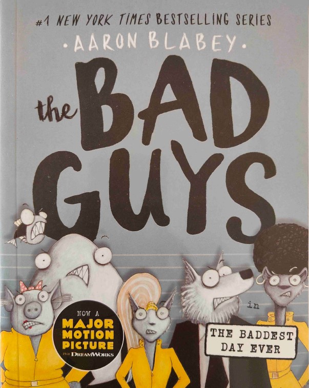The Bad Guys in the Baddest Day Ever (The Bad Guys #10)by Aaron Blabey
