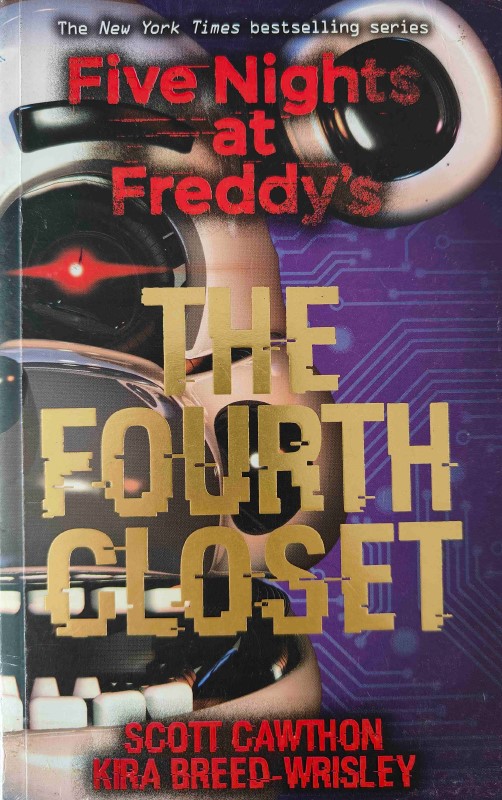Five Nights at Freddy's: The Fourth Closet by Kira Breed-Wrisley and Scott Cawthon
