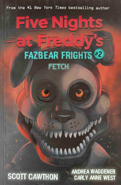Fetch: An AFK Book (Five Nights at Freddy’s: Fazbear Frights #2)by Andrea Rains Waggener, Carly Anne West, and Scott Cawthon
