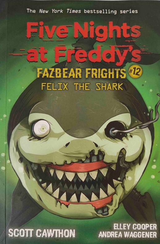 Felix The Shark(Five Nights at Freddy's: Fazbear Frights #12)