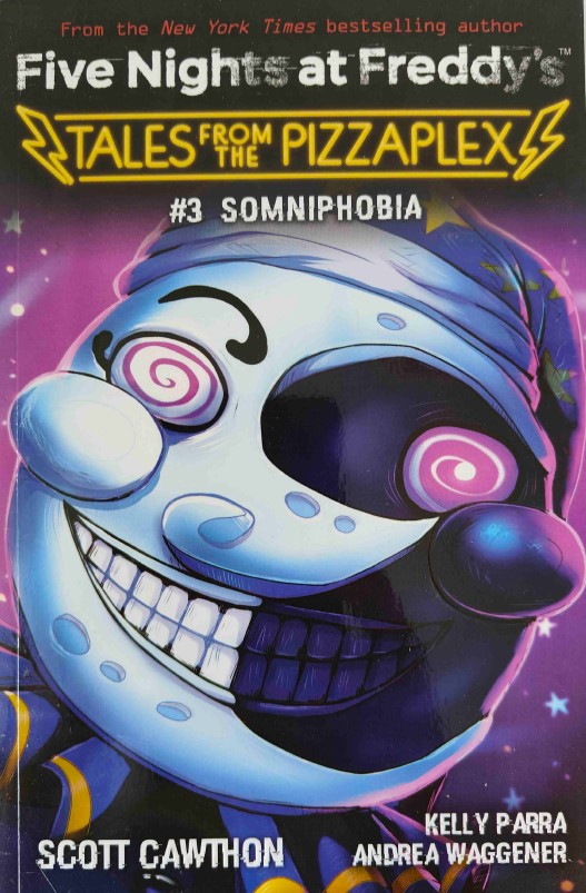 Tales from the Pizzaplex Book 3 Somniphobia by Andrea Rains Waggener, Kelly Parra, and Scott Cawthon