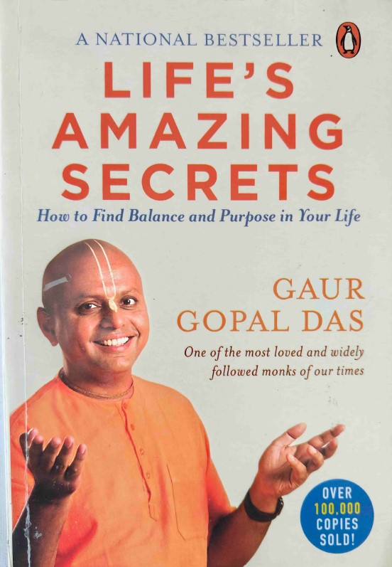 Life's Amazing Secrets: How to Find Balance and Purpose in Your Life by Gaur Gopal Das
